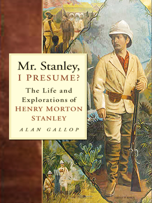 Title details for Mr. Stanley, I Presume? by Alan Gallop - Available